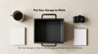 Put Your Garage To Work: How To Add Storage And Make Every Inch Count